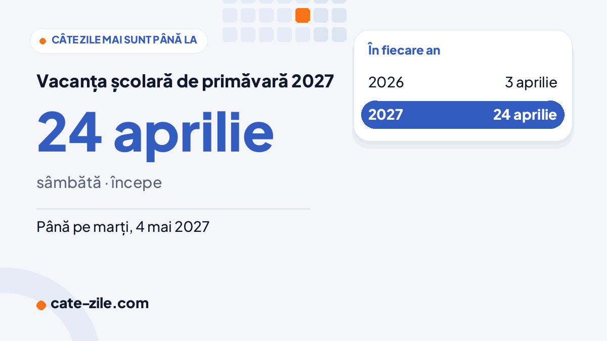 Vacanța școlară de primăvară 2027: sâmbătă, 24 aprilie Când este Vacanța școlară de primăvară în 2027: sâmbătă, 24 aprilie, cu datele din următorii ani