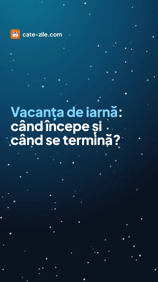 Vacanța de iarnă: când începe și când se termină?